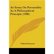 An Essay On Personality As A Philosophical Principle 1900