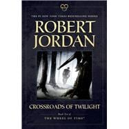 Crossroads of Twilight Book Ten of 'The Wheel of Time'