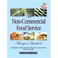 The Non-Commercial Food Service Manager's Handbook: A Complete Guide for Hospitals, Nursing Homes, Military, Prisons, Schools, And Churches
