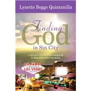Finding God in Sin City A Woman’s Journey From Losing it All to Finding Life’s True Riches