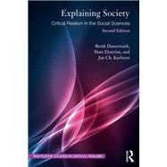 Explaining Society: Critical Realism in the Social Sciences