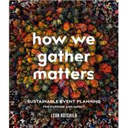 How We Gather Matters