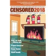 Censored 2018 Press Freedoms in a 