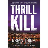 Thrill Kill A Matt Sinclair Mystery