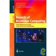 Aspects of Molecular Computing : Essays Dedicated to Tom Head on the Occasion of His 70th Birthday
