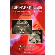 Exercises in Sonography : Introduction to Normal Structure and Function