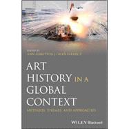 Art History in a Global Context Methods, Themes, and Approaches
