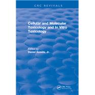 Revival: Cellular and Molecular Toxicology and In Vitro Toxicology (1990)