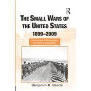 The Small Wars of the United States, 1899û2009: An Annotated Bibliography