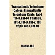 Transatlantic Telephone Cables : Transatlantic Telephone Cable, Tat-1, Tat-8, Tat-14, Cantat-3, Tat-4, Tat-3, Tat-2, Tat-12/13, Tat-7, Tat-10
