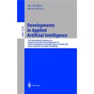 Developments in Applied Artificial Intelligence : 15th International Conference on Industrial and Engineering, Applications of Artificial Intelligence and Expert Systems, IEA/AIE 2002, Cairns, Australia, June 2002, Proceedings