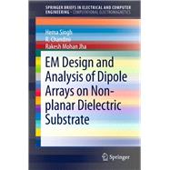 EM Design and Analysis of Dipole Arrays on Non-planar Dielectric Substrate
