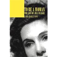To Be a Woman : The Life of Jill Craigie