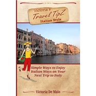 Victoria's Travel Tipz Italian Style