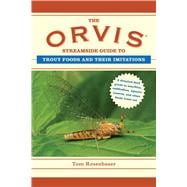 The Orvis Streamside Guide to Trout Foods and Their Imitations