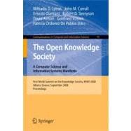 The Open Knowledge Society: A Computer Science and Information Systems Manifesto, First World Summit on the Knowledge Society, Wsks 2008, Athens, Greece, Sept 24-26, 2008 Proceed