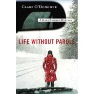 Life Without Parole : A Kate Conway Mystery
