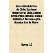 Universidad Austral de Chile : Southern University of Chile, Sexual Democracia, Bosque, Museo Histórico Y Antropológico Maurice Van de Maele