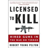 Licensed to Kill Hired Guns in the War on Terror