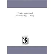 Studies in Poetry and Philosophy by J C Shairp