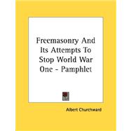 Freemasonry and Its Attempts to Stop World War One