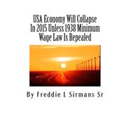 USA Economy Will Collapse in 2015 Unless 1938 Minimum Wage Law Is Repealed
