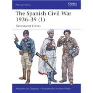 The Spanish Civil War 1936–39 (1) Nationalist Forces