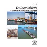 White Paper on the Progress, Accomplishments and Future of Sustainable Inland Water Transport