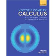 Vector and Complex Calculus A Textbook for Students of the Physical Sciences
