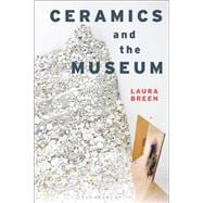 Ceramics and the Museum,9781350047822