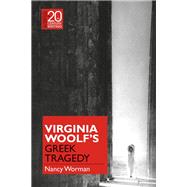 Virginia Woolf's Greek Tragedy