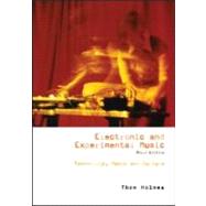 Electronic and Experimental Music : Technology, Music, and Culture