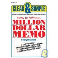 How to Write a Million Dollar Memo Rapid Access Management Primers for Young Professionals