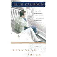 Blue Calhoun A Novel