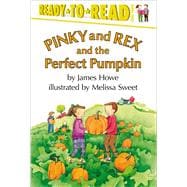 Pinky and Rex and the Perfect Pumpkin Ready-to-Read Level 3