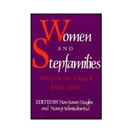 Women and Stepfamilies: Voices of Anger and Love