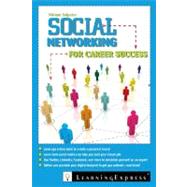 Social Networking for Career Success: Using Online Tools To Create a Personal Brand