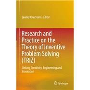 Research and Practice on the Theory of Inventive Problem Solving (TRIZ)