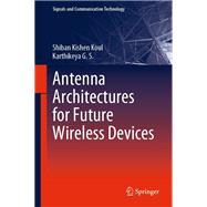 Antenna Architectures for Future Wireless Devices