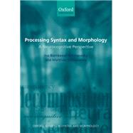 Processing Syntax and Morphology A Neurocognitive Perspective