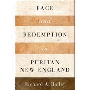 Race and Redemption in Puritan New England