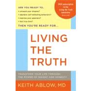 Living the Truth Transform Your Life Through the Power of Insight and Honesty