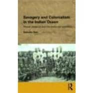 Savagery and Colonialism in the Indian Ocean: Power, Pleasure and the Andaman Islanders