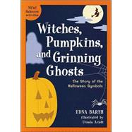 Witches, Pumpkins, and Grinning Ghosts
