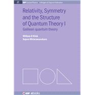 Relativity, Symmetry and the Structure of the Quantum Theory