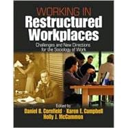 Working in Restructured Workplaces : Challenges and New Directions for the Sociology of Work