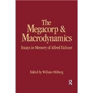 The Megacorp and Macrodynamics: Essays in Memory of Alfred Eichner: Essays in Memory of Alfred Eichner