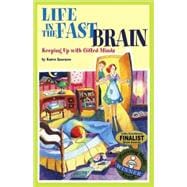 Life in the Fast Brain