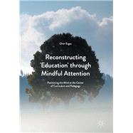 Reconstructing 'Education' through Mindful Attention