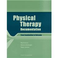 Physical Therapy Documentation From Examination to Outcome